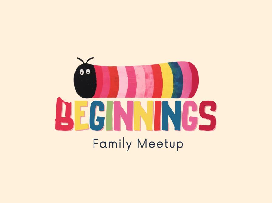 Larve i forskellige farver. Skrevet herunder: Beginnings - Family Meetup